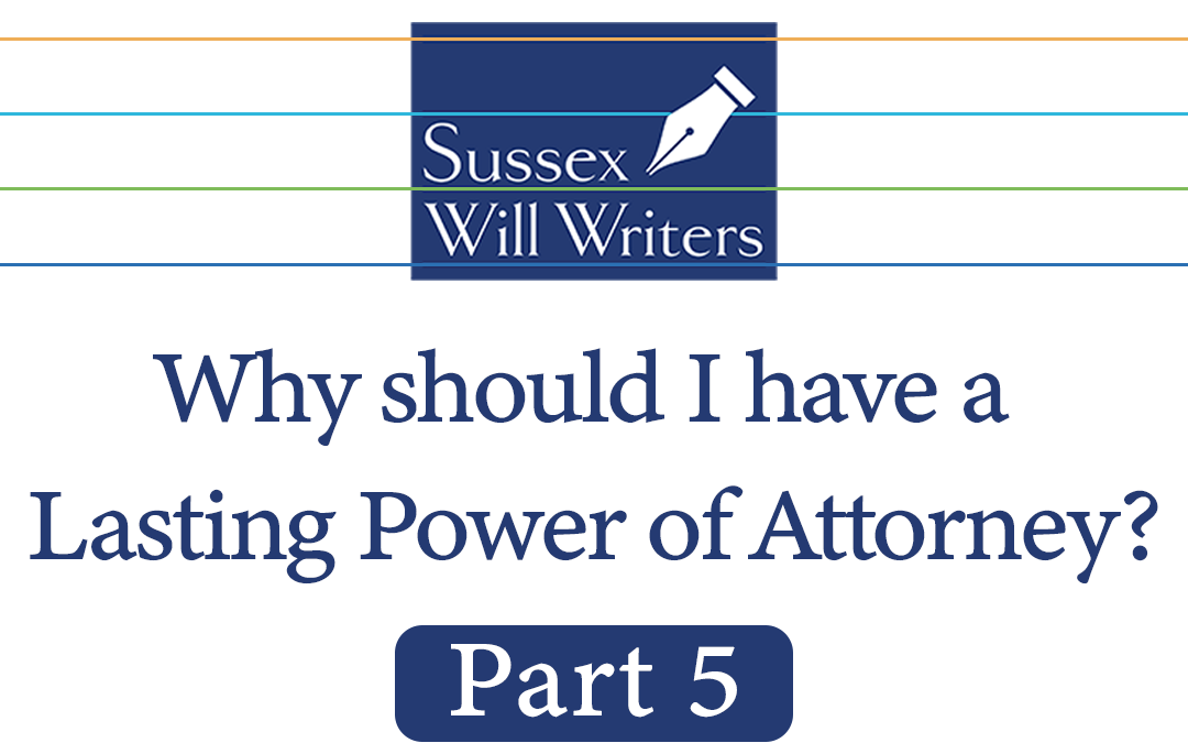 Part 5 | What is included in a Lasting Power of Attorney?